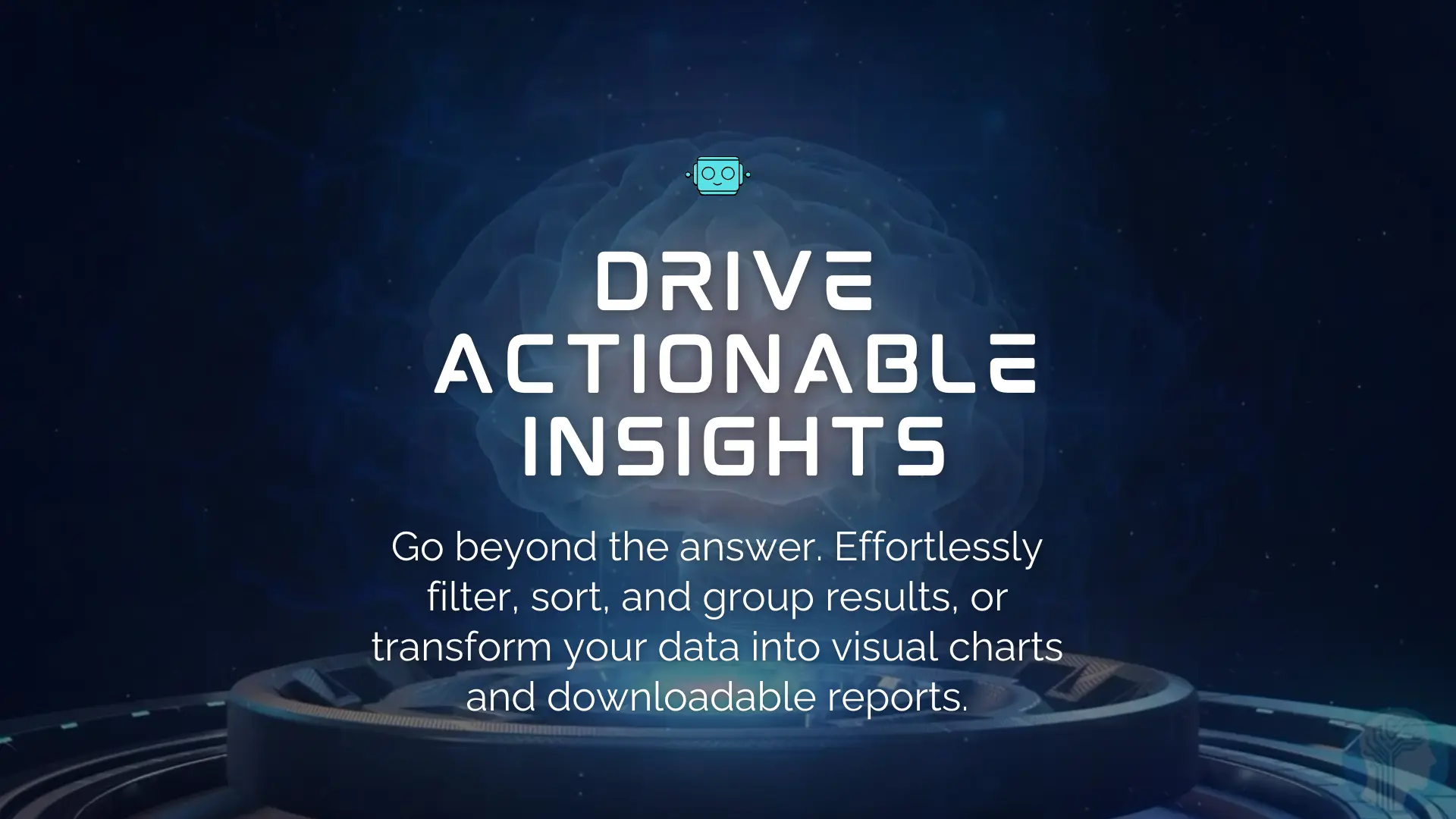 Drive Actionable Insights